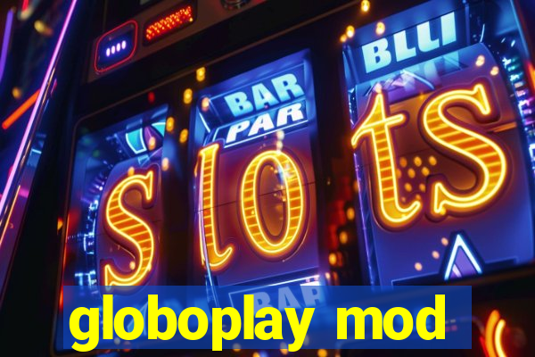 globoplay mod